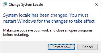 이미지 설명: Change System Locale - System locale has been changed. You must restart Windows for the change to take effect. Make sure you save your work and close all open programs before restarting.